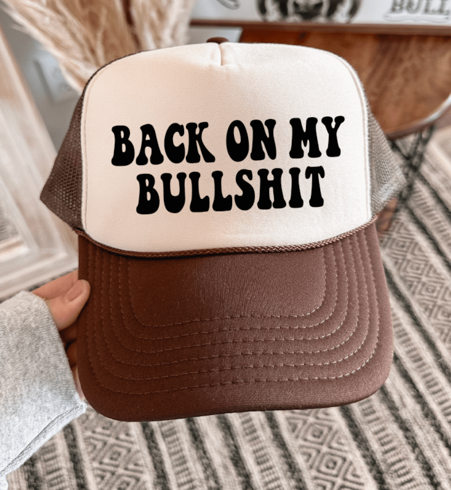 Shipping Dept. Back On My Bullshit - Foam Trucker Cap - Multiple color choices
