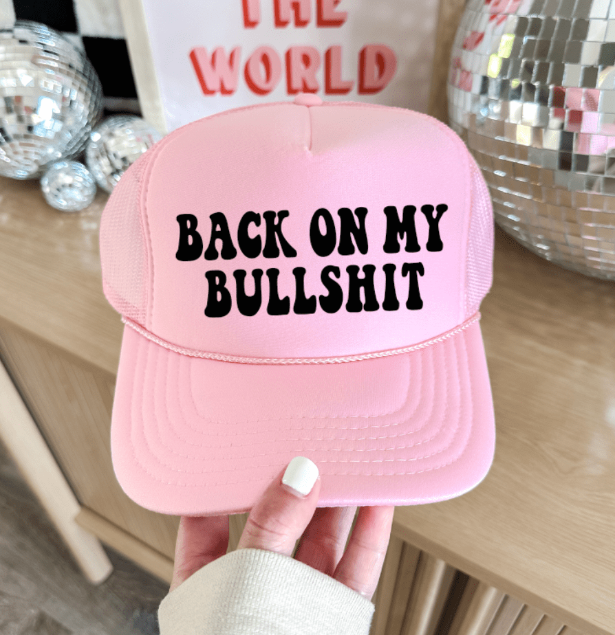 Shipping Dept. Back On My Bullshit - Foam Trucker Cap - Multiple color choices