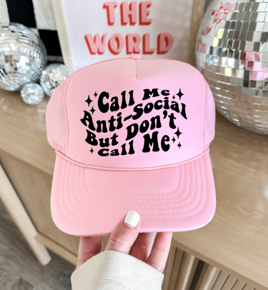 Shipping Dept. Call Me Anti-social but don't call me - Baby Pink Foam Trucker Cap
