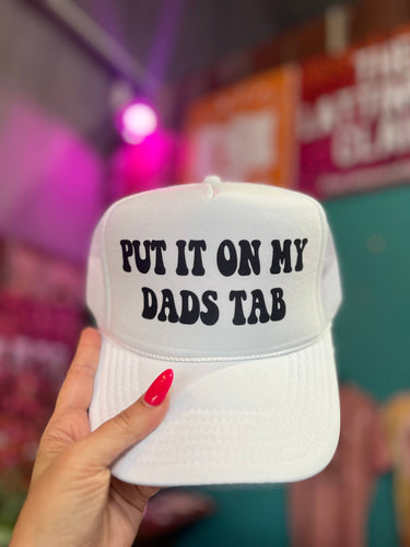 Shipping Dept. Put It On My Dads Tab - Foam Trucker Cap - Multiple color options