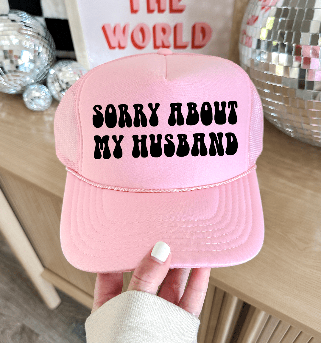 Shipping Dept. Sorry About My Husband- Foam Trucker Cap - Multiple color options