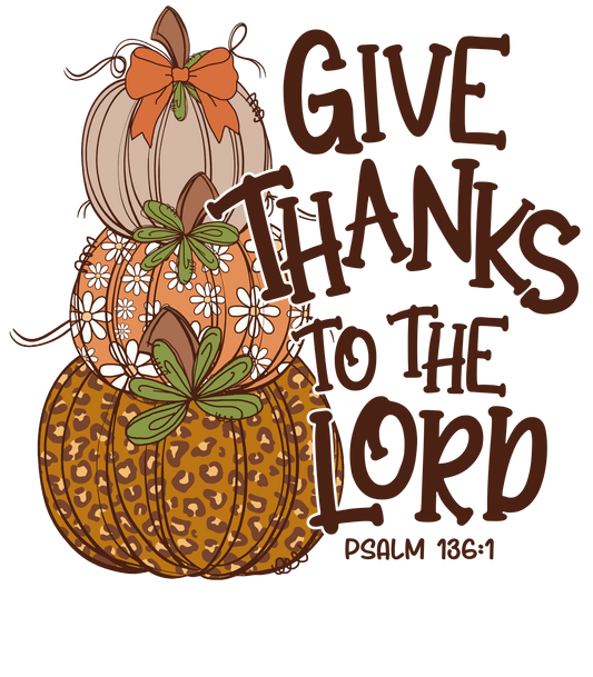 G2060902e3 give thanks to the lord- Multiple Color options