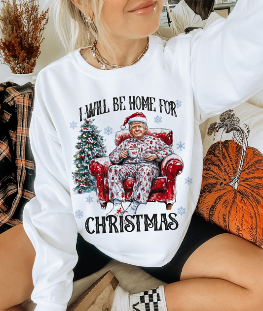 Trump I'll Be Home For Christmas - Multiple Color options