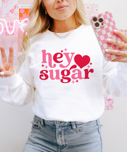 Hey Sugar - Multiple color options in Tee or Sweatshirt