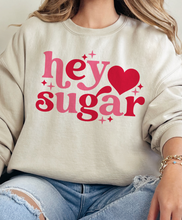 Load image into Gallery viewer, Hey Sugar - Multiple color options in Tee or Sweatshirt
