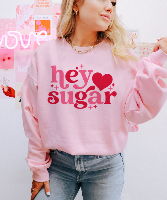 Hey Sugar - Multiple color options in Tee or Sweatshirt