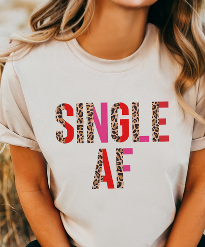 SINGLE AF Valentine - Multiple color options in Tee or Sweatshirt