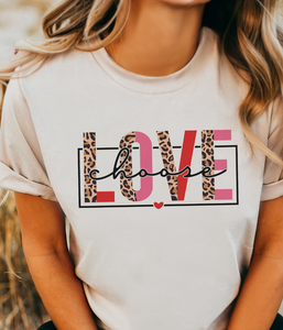 Choose Love Valentine - Multiple color options in Tee or Sweatshirt