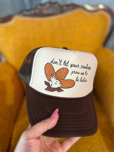 Shipping Dept. Don't Let Your Cowboys Grow Up To Be Babies - Foam Trucker Cap - Multiple color options