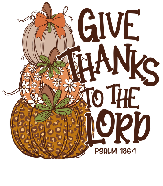 Shipping Dept. G2060902e3 give thanks to the lord- Multiple Color options