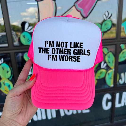 Shipping Dept. I'm Not Like Other Girls I'm Worse - Foam Trucker Cap