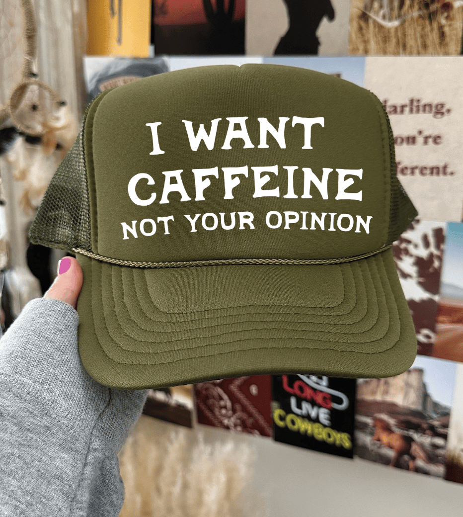 Shipping Dept. Olive Green I Want Caffeine Not Your Opinion -  Foam Otto Trucker Hat - Multiple Colors
