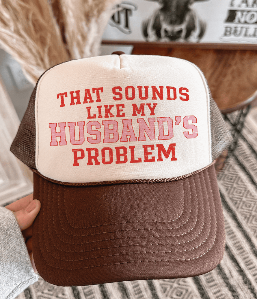 Shipping Dept. Brown & Tan That Sounds Like My Husbands Problem Foam Otto Trucker - Multiple Colors