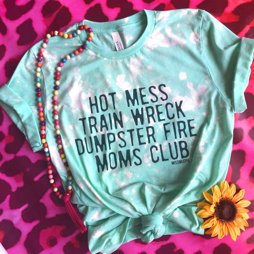 MISSMUDPIE BLEACHED Hot Mess Train Wreck Dumpster Fire Moms Club - MINT