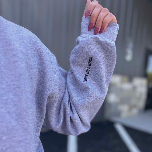 MISSMUDPIE EMBROIDERED SLEEVE - Don't Be A Bitch - Gray Sweatshirt