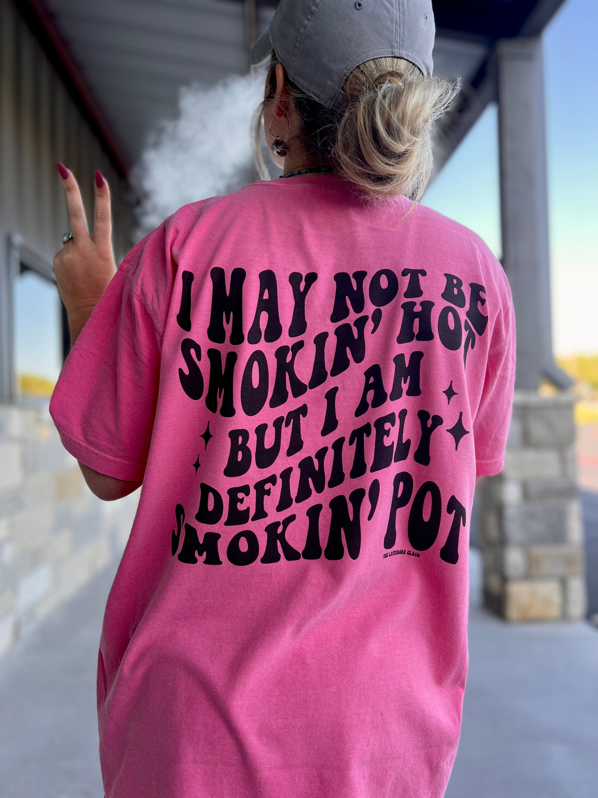 Shipping Dept. I May Not Be Smokin Hot But Im Definitely Smokin Pot - Multiple Color Choices - Comfort Color