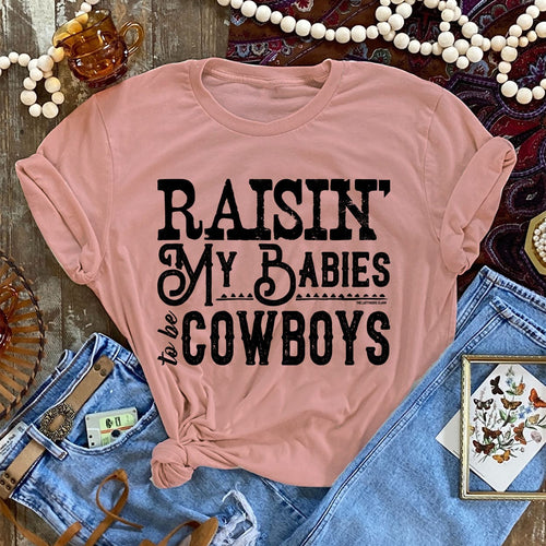 MISSMUDPIE Raisin' My Babies to be COWBOYS - MANY COLOR OPTIONS