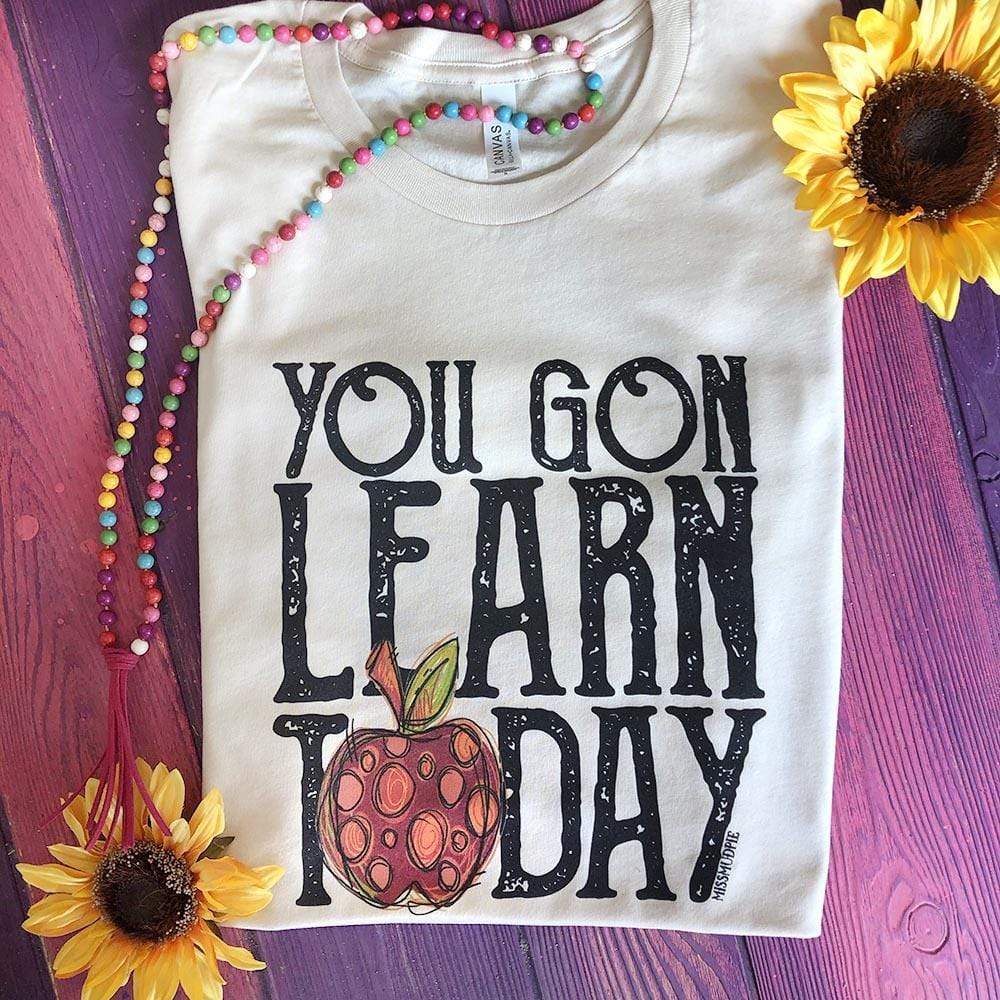 Shipping Dept. Small / Cream You Gon Learn Today Teacher Tee - 3 Color Choices
